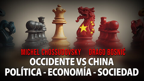 OCCIDENTE VS CHINA POLÍTICA - ECONOMÍA - SOCIEDAD - MICHEL CHOSSUDOVSKY & DRAGO BOSNIĆ