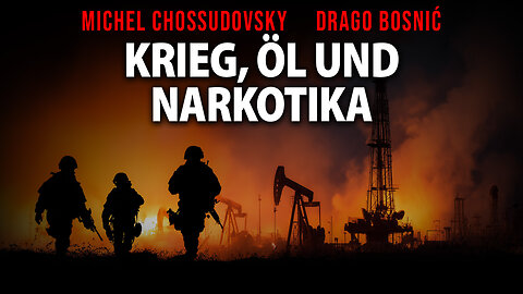 KRIEG, ÖL UND NARKOTIKA - MICHEL CHOSSUDOVSKY & DRAGO BOSNIĆ
