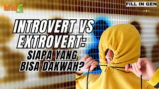 Introvert vs Ekstrovert: Siapa yang Bisa Dakwah? | Fill in Gen
