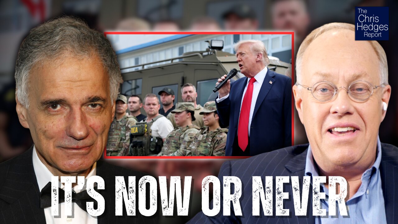 It's Time to Fight Back Against Trump's Fascist Regime (w/ Ralph Nader) | The Chris Hedges Report