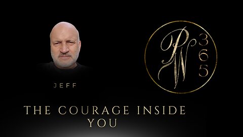 The Courage Inside You!