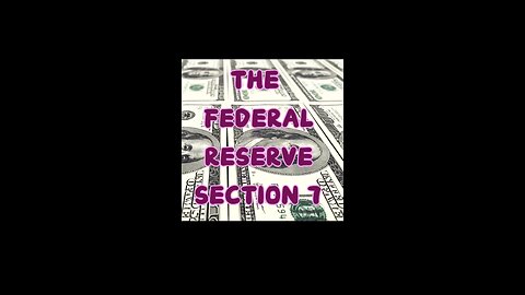 The Federal Reserve Section 7