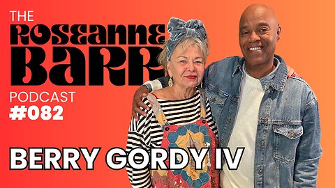 It's a Vibe with Berry Gordy IV | The Roseanne Barr Podcast #82