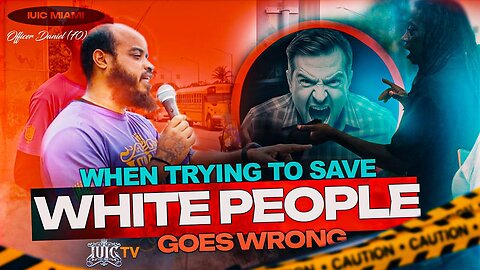 Officer Daniel WHEN TRYING TO SAVE WHITE PEOPLE GOES WRONG!!!