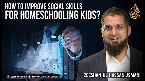 Improving Social Skills for Homeschoolers | گھریلو تعلیم والے بچوں کی سماجی صلاحیتوں کی بہتری