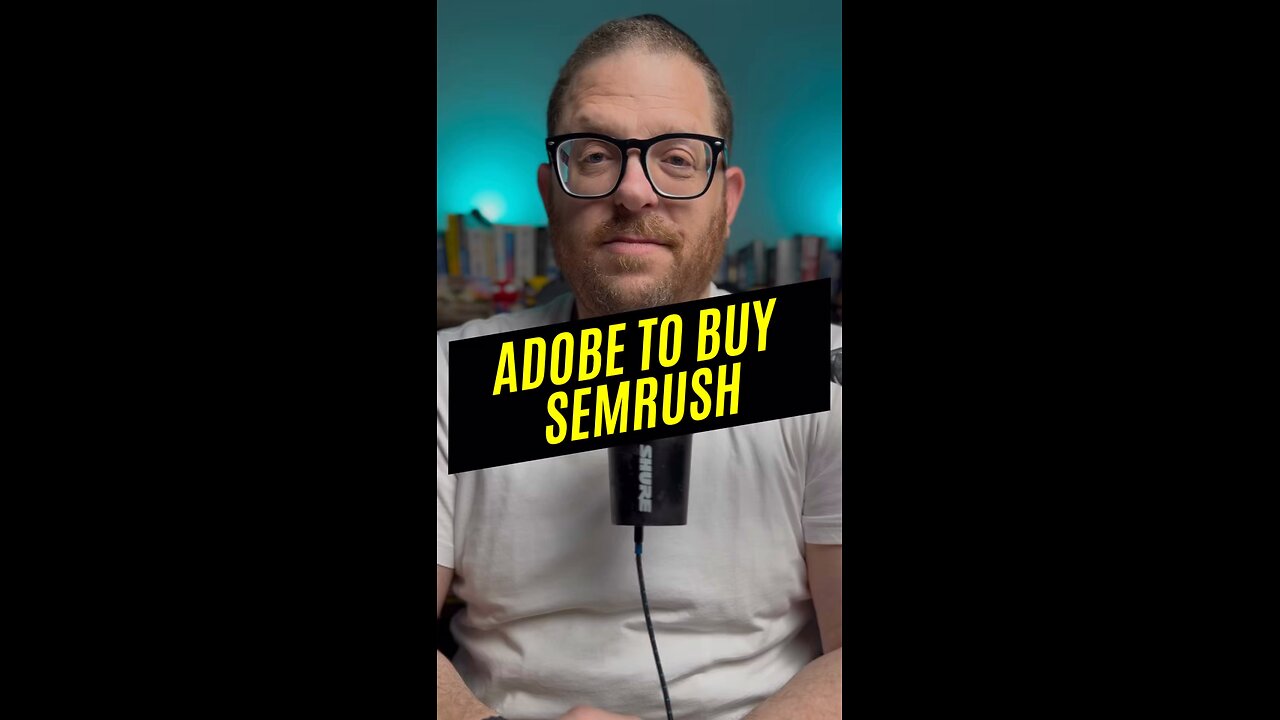 Adobe Buying SEMrush Shows Importance of SEO and GEO (AI SEO)