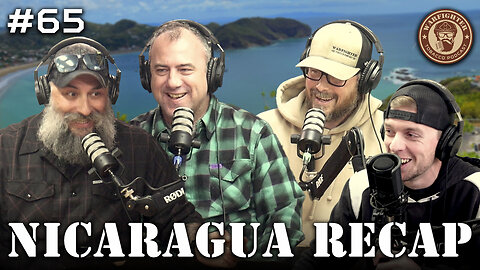 Ep. 65 Nicaragua Recap