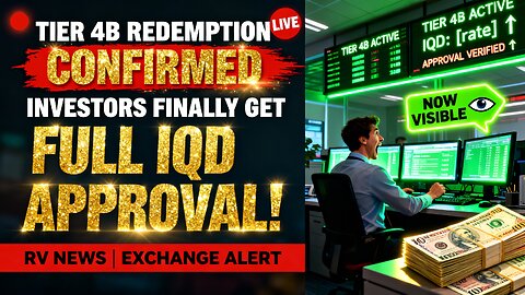 Tier 4B Redemption Confirmed — Investors Finally Get Full IQD Approval! 🏦💥 💥 Iraqi Dinar RV News