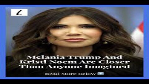 Melania Trump Saved Kristi Noem from Being Fired Report
