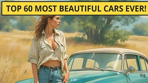 Top 60 Most Beautiful Cars Ever!