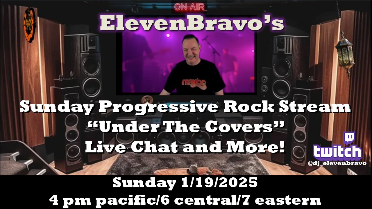 ElevenBravo's Progressive Rock "Under The Covers" and Live Chat! 01/19/2025