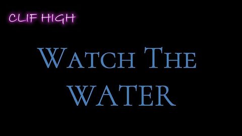 Clif High - Watch The Water