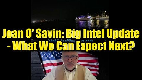 Joan O' Savin: Big Intel Update - What We Can Expect Next?