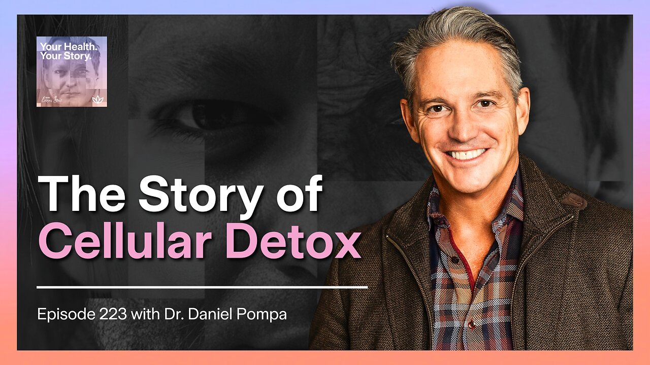 The Story of Cellular Detox with Dr. Daniel Pompa