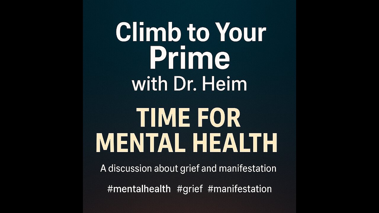 Time for Mental Health: Grief, Growth & Manifestation