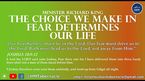 MINISTER RICHARD KING - THE CHOICE WE MAKE IN FEAR DETERMINES OUR LIFE