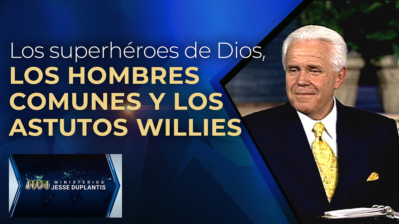 LOS SUPERHÉROES DE DIOS, LOS HOMBRES COMUNES Y LOS ASTUTOS WILLIES
