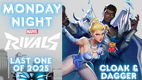 🔴Live: One LAST MONDAY NIGHT MARVEL RIVALS of 2025 | Let's Go ALL OUT 👊😎👊
