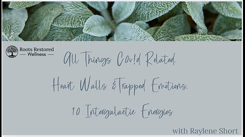 All Things C0v!d Related, Heart Walls &Trapped Emotions, 10 Intergalactic Energies QUANTUM HEALING