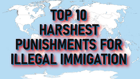 Shocking Top 10 Harshest ILLEGAL Immigration Punishments!
