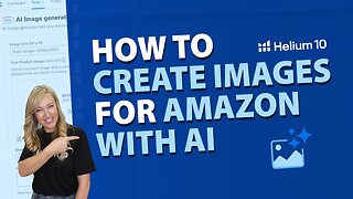 How to Create Images for Amazon with AI | Listing Builder Pro Training