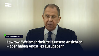 Lawrow: "Weltmehrheit teilt unsere Ansichten – aber haben Angst, es zuzugeben"