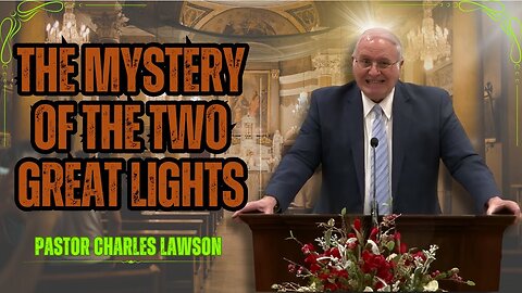 Pastor Charles Lawson -- Two Great Lights