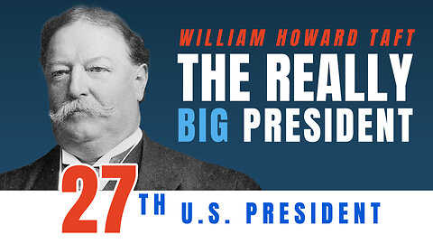 William Howard Taft: The Really Big President | 5-Minute Videos | PragerU