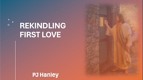 Rekindling First Love - PJ Hanley - January 5th, 2025