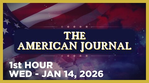 THE AMERICAN JOURNAL [1 of 3] Wednesday 1/14/26 • NEWS FOR TODAY, Reports & Analysis • Infowars