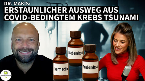 DR. MAKIS: ERSTAUNLICHER AUSWEG AUS COVID-BEDINGTEM KREBS TSUNAMI