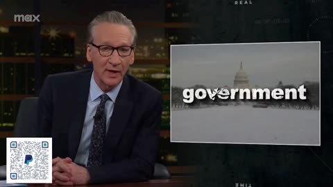 BILL MAHER - GOVERNMENT IS BROKEN