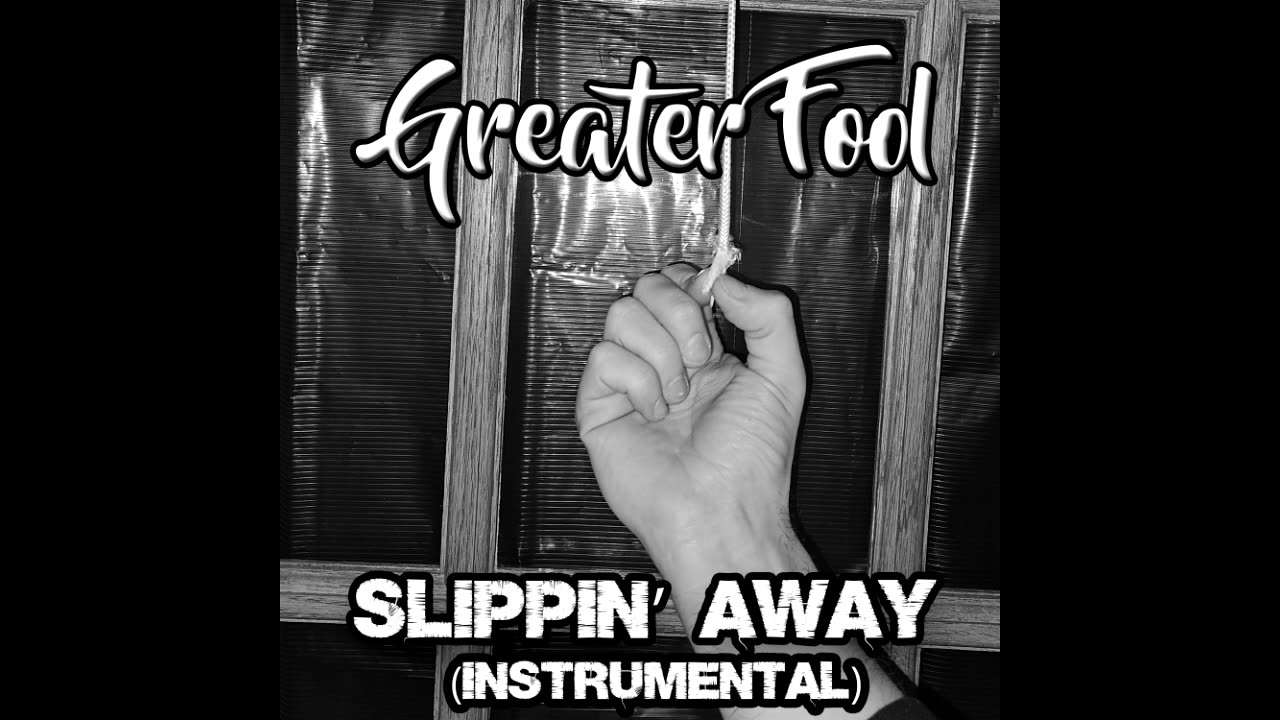 GREATER FOOL - SLIPPIN' AWAY (INSTRUMENTAL MIX)