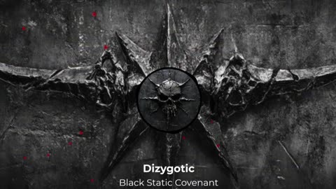 Dizygotic - Black Static Covenant