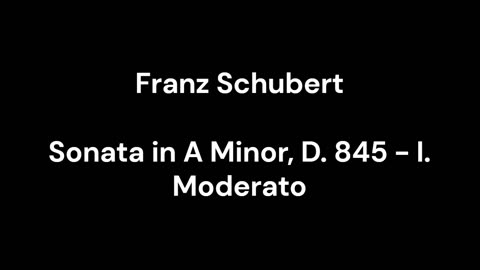 Sonata in A Minor, D. 845 - I. Moderato