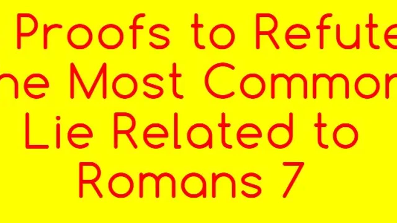 8 Proofs to Refute the Most Common Lie Related to Romans 7