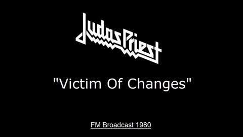 Judas Priest - Victim of Changes (Live in Long Island, New York July 5, 1980) FM Broadcast