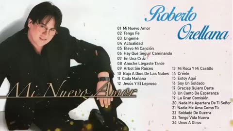 Roberto Orellana 2 Horas La Mejor Grandes Exitos Música Cristiana.