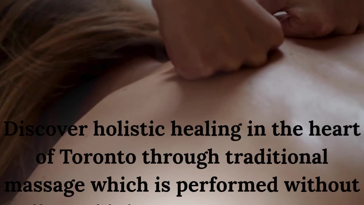 Massage in Toronto: Comprehensive Care Just Minutes Away