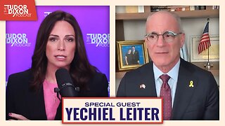 Ambassador Yechiel Leiter on Gaza, Ceasefire Challenges, and Media Bias | The Tudor Dixon Podcast