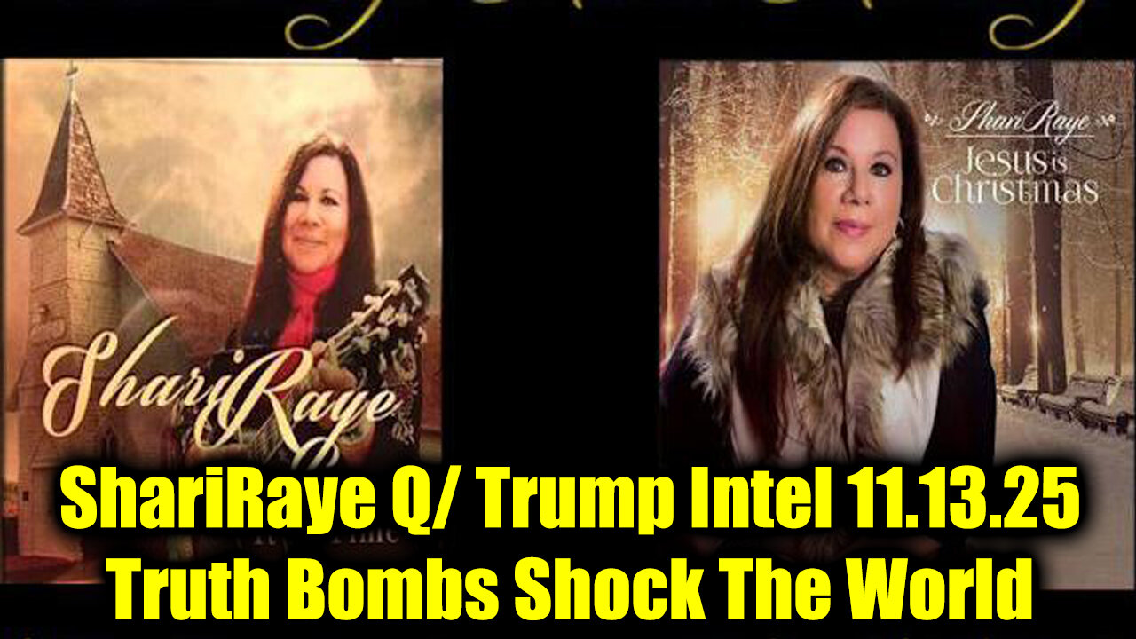 ShariRaye Q/ Trump Intel 11.13.25 - Truth Bombs Shock The World