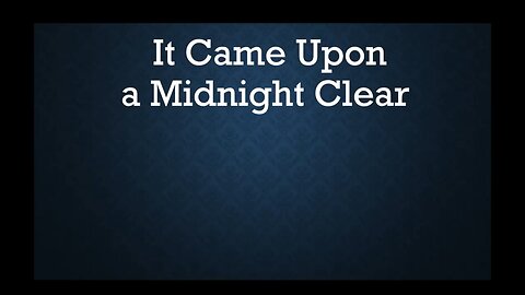 It Came Upon a Midnight Clear