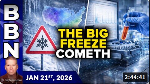 Brighteon Broadcast News, Jan 21, 2026 – Dioxin Testing Milestone as the BIG FREEZE Threatens to ‘ICE’ America