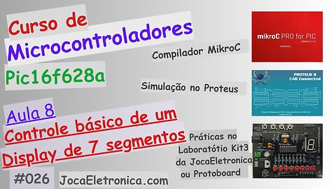 Display de 7 Segmentos com PIC16F628A | Curso de PIC aula 8 #026