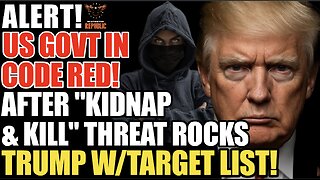 ALERT! U.S. Govt In CODE RED After "Kidnap & Kill" Threat Rocks Trump With Shock Target List!