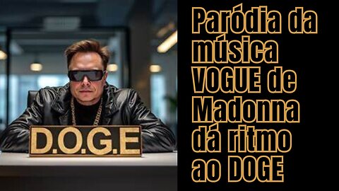 Paródia de música da Madonna dá ritmo ao DOGE do Elon & Trump