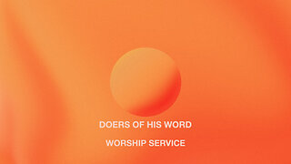 Doers of His Word - Worship Service - 11/9/25