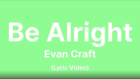 Be Alright - Evan Craft, Danny Gokey, Redimi2 (Lyric Video)