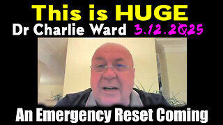 Charlie Ward "This is HUGE" 3.12.2Q25 - An Emergency Reset Coming