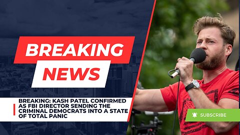 BREAKING: Kash Patel Confirmed As FBI Director Sending Democrats Into A State Of Total Panic